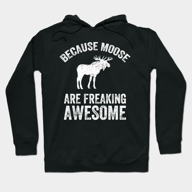 Because moose are freaking awesome Hoodie by captainmood